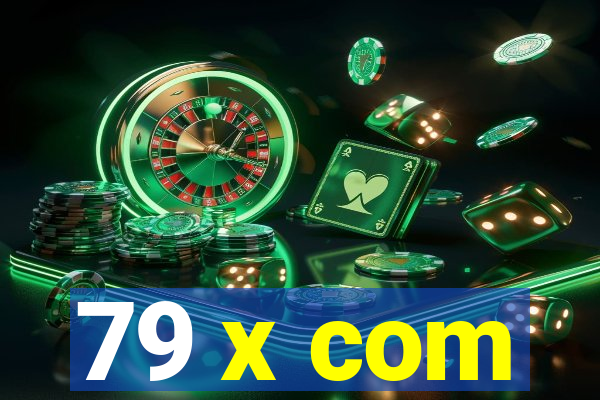 79 x com